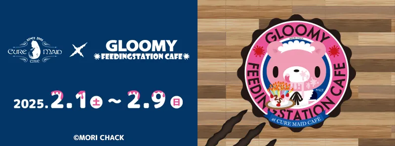 GLOOMY FEEDINGSTATION CAFE at CURE MAID CAFÉ